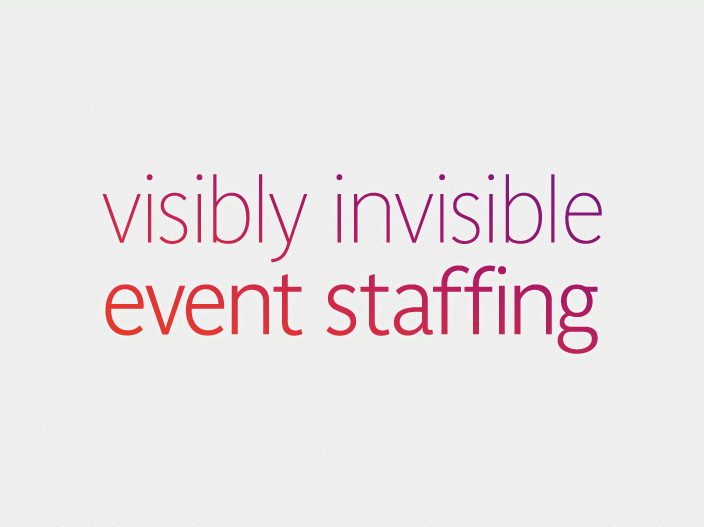 Visibly Invisible Event Staffing - Strapline